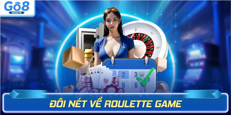 Đôi nét về Roulette Game