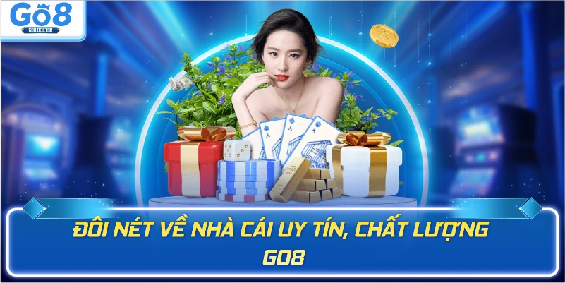 Đôi nét về nhà cái uy tín, chất lượng GO8
