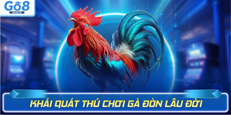 Khái quát thú chơi gà đòn lâu đời 