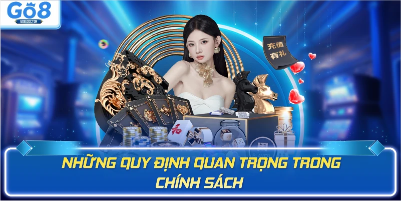 Những quy định quan trọng trong chính sách GO8